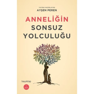 Anneliğin Sonsuz Yolculuğu - Ayşen Peren