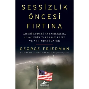 Sessizlik Öncesi Fırtına - George Friedman