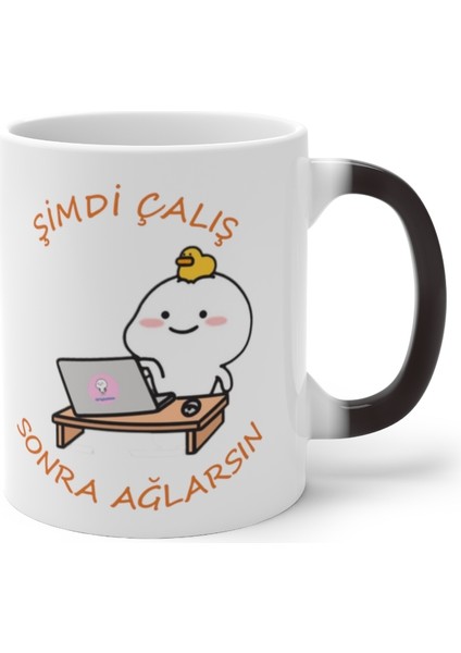 Şimdi Çalış Sonra Ağlarsın ,temalı Bardak