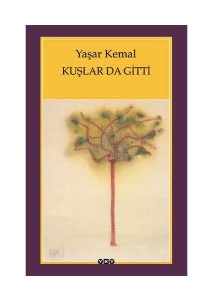 Kuşlar Da Gitti - Tek Kanatlı Bir Kuş - Hüyükteki Nar Ağacı - 3 Kitap - Yaşar Kemal