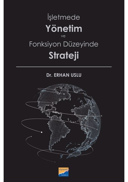 Işletmede Yönetim ve Fonksiyon Düzeyinde Strateji - Erhan Uslu