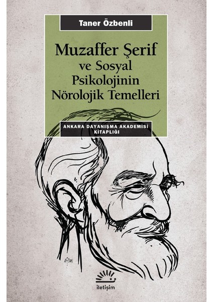 Muzaffer Şerif ve Sosyal Psikolojinin Nörolojik Temelleri - Taner Özbenli