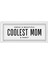 Dikdörtgen Servis Coolest Mom - 35 x 16 cm 1