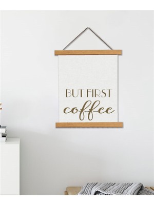 Piksel Grafik But First Coffee Askılı Kanvas Poster