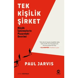 Tek Kişilik Şirket: Küçük Işletmelerin Pazardaki Devrimi - Paul Jarvis
