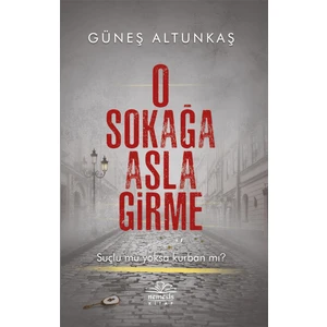 O Sokağa Asla Girme - Güneş Altunkaş