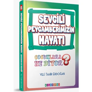 Sevgili Peygamberimizin Hayatı Çocuklara Ne Diyor?