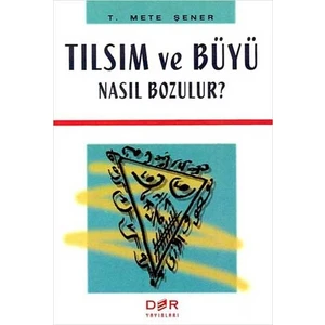 Tılsım ve Büyü Nasıl Bozulur ? - Mete Şener