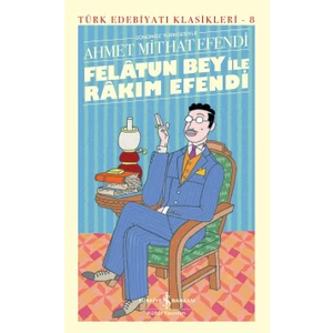 Felatun Bey İle Rakım Efendi - Ciltli - Ahmet Mithat Efendi