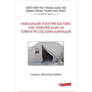 Farklılıkları Yönetme Kültürü: Göç Yönetimi Alanı ve Türkiye’ye Göç Eden Suriyeliler - Michelle S. Dromgold Sermen