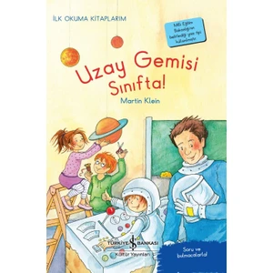 Uzay Gemisi Sınıfta! – Ilk Okuma Kitaplarım - Martin Klein