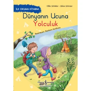 Dünyanın Ucuna Yolculuk – Ilk Okuma Kitabım - Cillie Schafer