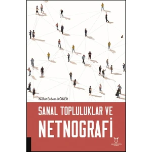Sanal Topluluklar ve Netnografi - Nahit Erdem Köker