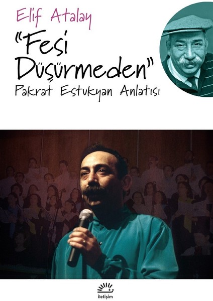 Fesi Düşürmeden Pakrat Estukyan Anlatısı - Elif Atalay