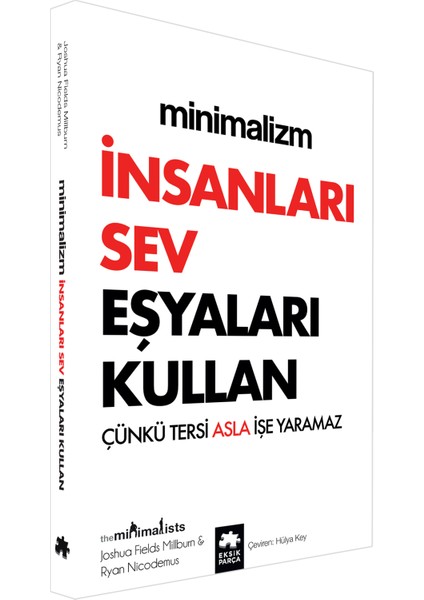 Minimalizm Insanları Sev Eşyaları Kullan