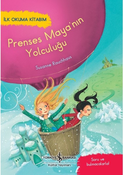 Prenses Maya’nın Yolculuğu – Ilk Okuma Kitabım - Susanne Rauchhaus