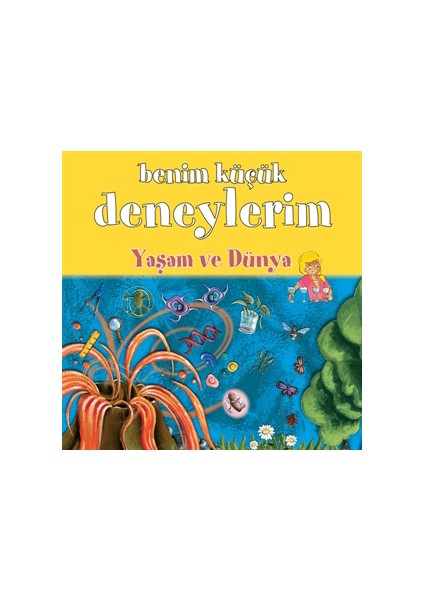 Benim Küçük Deneylerim / Yaşam ve Dünya