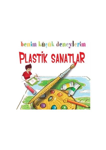 Benim Küçük Deneylerim / Plastik Sanatlar