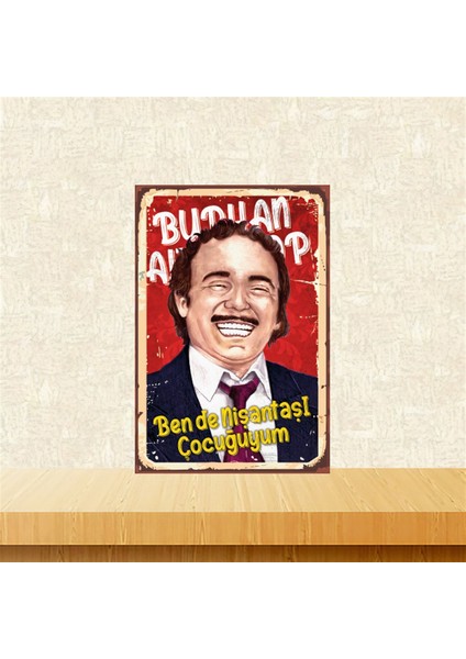Burhan Altıntop Ben De Nişantaşı Çocuğuyum 20-30 cm Retro Ahşap Tablo TKFX4822