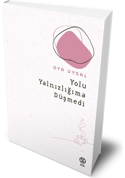 Yolu Yalnızlığıma Düşmedi - Oya Uysal