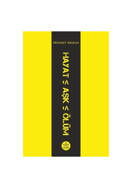 Hayat - Aşk - Ölüm - Mehmet Arıkan