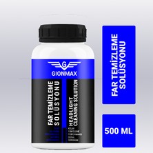 Gionmax Yeni Nesil Far Temizleme Sıvısı 500 ml Kloroform Araba Far Parlatma Kimyasalı