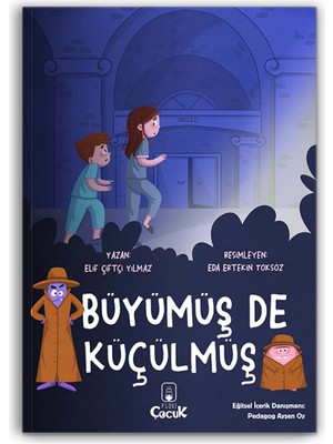 10+ Yaş - Büyümek İsteyen Çocuklara "Büyümüş De Küçülmüş" Eğlenceli, Resimli Hikâye Kitabı 4. Sınıf