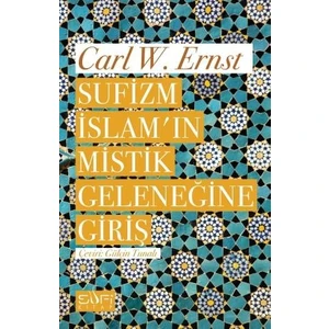 Sufizm İslamın Mistik Geleneğine Giriş - Carl W. Ernst