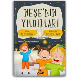 10+ Yaş - Merakının Peşinde Koşan "Neşe’Nin Yıldızları" Eğlenceli, Resimli Hikâye Kitabı 4. Sınıf