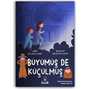 10+ Yaş - Büyümek İsteyen Çocuklara "Büyümüş De Küçülmüş" Eğlenceli, Resimli Hikâye Kitabı 4. Sınıf