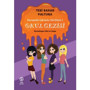 Karamelli Çikolata Dörtlüsü 1  Okul Gezisi - Teri Bahar Paltura