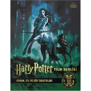 Harry Potter Film Dehlizi Kitap 1: Orman, Göl ve Gök Sakinleri