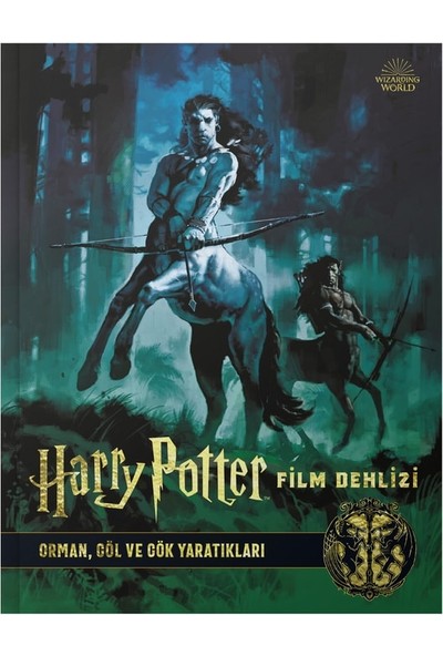 Mabbels Harry Potter Film Dehlizi Kitap 1: Orman, Göl ve Gök Sakinleri