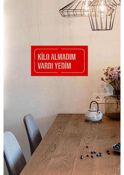 Kilo Almadım Vardı Yedim Yazılı Dekoratif Ahşap Tablo