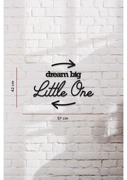 Dream Big Little One Yazılı Dekoratif Ahşap Tablo