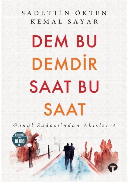 Dem Bu Demdir Saat Bu Saat                       Gönül Sadası’ndan Akisler - 4 - Sadettin Ökten, Kemal Sayar