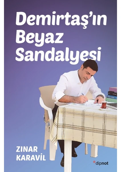 Demirtaş’ın Beyaz Sandalyesi - Zınar Karavil