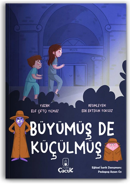 10+ Yaş - Büyümek İsteyen Çocuklara "Büyümüş De Küçülmüş" Eğlenceli, Resimli Hikâye Kitabı 4. Sınıf