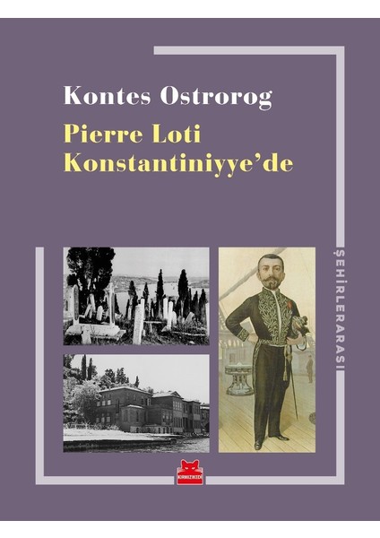 Pierre Loti Konstantiniyye’de - Kontes Ostrorog