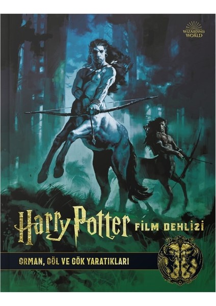 Harry Potter Film Dehlizi Kitap 1: Orman, Göl ve Gök Sakinleri