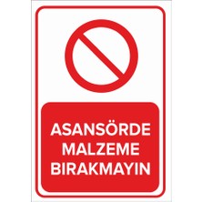 Renkli Reklam Asansörde Malzeme Bırakmayın Levhası (Sac Malzeme)