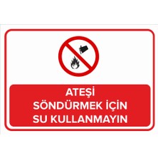 Renkli Reklam Ateşi Söndürmek İçin Su Kullanmayın Levhası (Sac Malzeme)