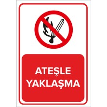 Renkli Reklam Ateşle Yaklaşma Levhası (Sac Malzeme)
