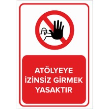Renkli Reklam Atölyeye İzinsiz Girmek Yasaktır Levhası (Sac Malzeme)