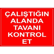 Renkli Reklam Calıştığın Alanda Tavanı Kontrol Et Levhası (Sac Malzeme)