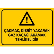 Renkli Reklam Çakmak Kibrit Yakarak Gaz Kaçağı Aramak Tehlikelidir Levhası (Sac Malzeme)