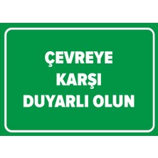Renkli Reklam Çevre Karşı Duyarlı Olun Levhası (Sac Malzeme)