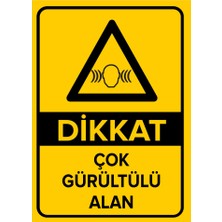 Renkli Reklam Dikkat Çok Gürültü Alanı Levhası (Sac Malzeme)