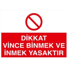 Renkli Reklam Dikkat Vince Binmek Ve İnmek Yasaktır Levhası (Sac Malzeme)