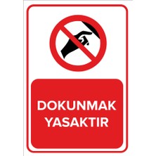 Renkli Reklam Dokunmak Yasaktır Levhası (Sac Malzeme)